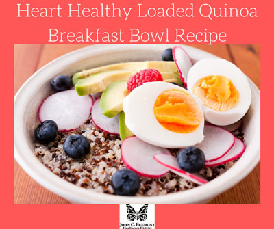 Picture of a loaded Quinoa Breakfast Bowl. 
Heart Healthy Loaded Quinoa Breakfast Bowl Recipe